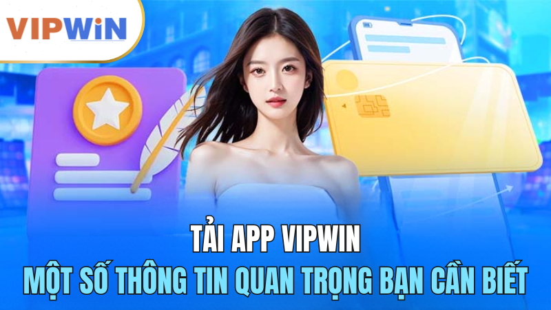 tai-app-vipwin-thong-tin-quan-trong